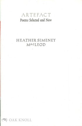 Order Nr. 143383 ARTEFACT: POEMS SELECTED AND NEW. Heather Simeney MacLeod