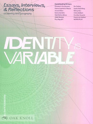 Order Nr. 143400 IDENTITY IS VARIABLE: ESSAYS, INTERVIEWS, & REFLECTIONS ON IDENTITY AND...