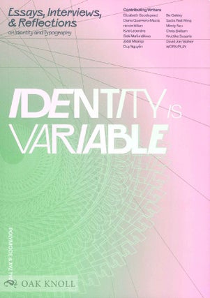 Order Nr. 143400 IDENTITY IS VARIABLE: ESSAYS, INTERVIEWS, & REFLECTIONS ON IDENTITY AND...