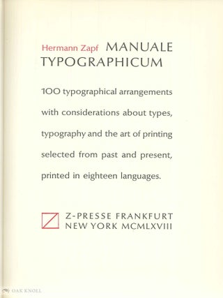 MANUALE TYPOGRAPHICUM, 100 TYPOGRAPHICAL ARRANGEMENTS WITH CONSIDERATIONS ABOUT TYPES, TYPOGRAPHY AND THE ART OF PRINTING SELECTED FROM PAST AND PRESENT, PRINTED IN EIGHTEEN LANGUAGES.