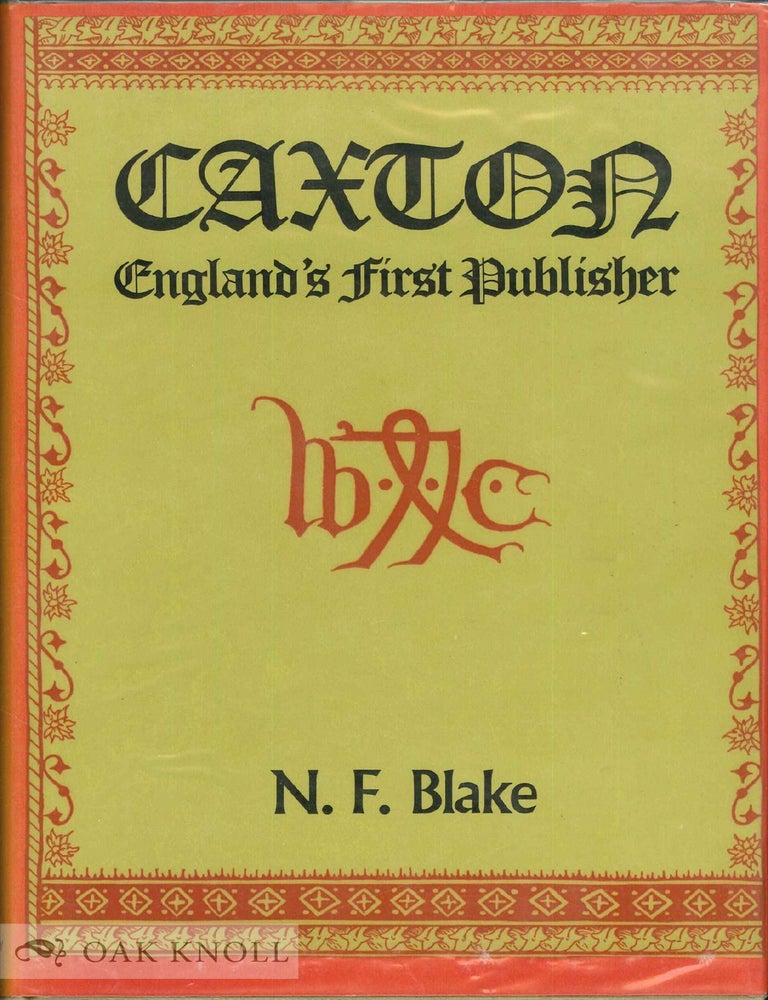 Order Nr. 19367 CAXTON: ENGLAND'S FIRST PUBLISHER. N. F Blake.