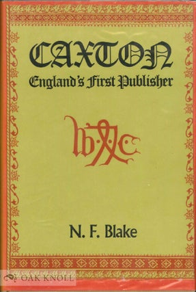 Order Nr. 19367 CAXTON: ENGLAND'S FIRST PUBLISHER. N. F Blake