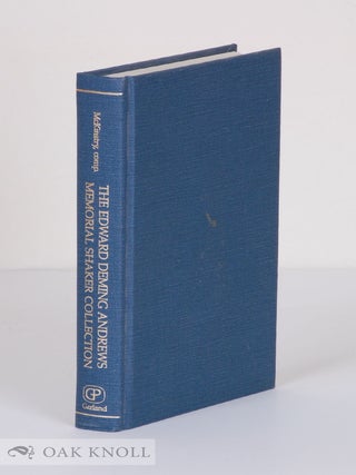 Order Nr. 21403 THE EDWARD DEMING ANDREWS MEMORIAL SHAKER COLLECTION. E. Richard McKinstry