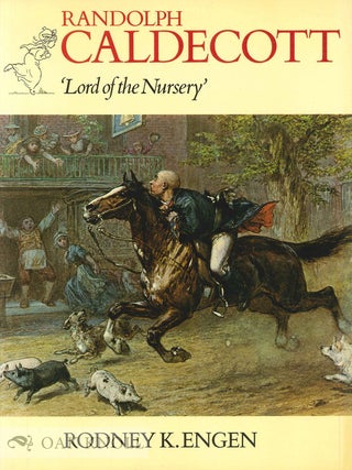 RANDOLPH CALDECOTT, 'LORD OF THE NURSERY'.