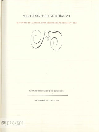 SCHATZKAMMER DER SCHREIBKUNST, MEISTERWERKE DER KALLIGRAPHIE AUS VIER JAHRUNDERTEN AUF ZWEIHUNDERT TAFELIN.