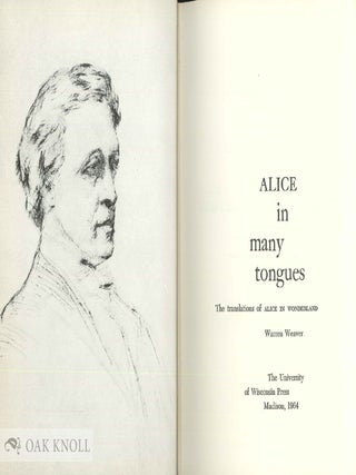 ALICE IN MANY TONGUES, THE TRANSLATIONS OF ALICE IN WONDERLAND.