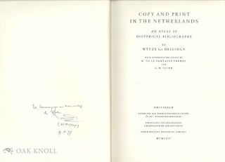COPY AND PRINT IN THE NETHERLANDS, AN ATLAS OF HISTORICAL BIBLIOGRAPHY With Introductory Essays by H. de la Fontaine Verwey and G.W. Ovink.