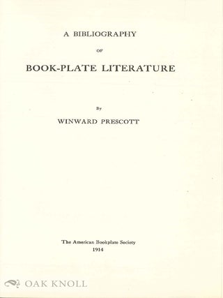 A BIBLIOGRAPHY OF BOOK-PLATE LITERATURE.