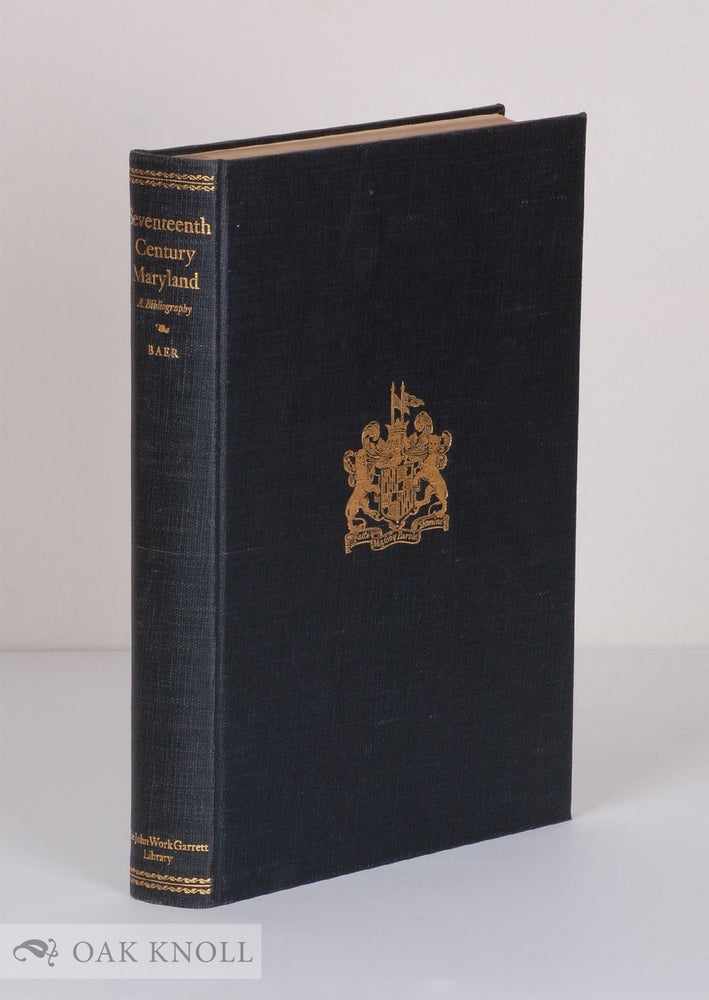 Order Nr. 33819 SEVENTEENTH CENTURY MARYLAND, A BIBLIOGRAPHY. With an Introduction by Lawrence C. Wroth. Elizabeth Baer.