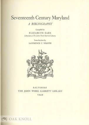 SEVENTEENTH CENTURY MARYLAND, A BIBLIOGRAPHY. With an Introduction by Lawrence C. Wroth.