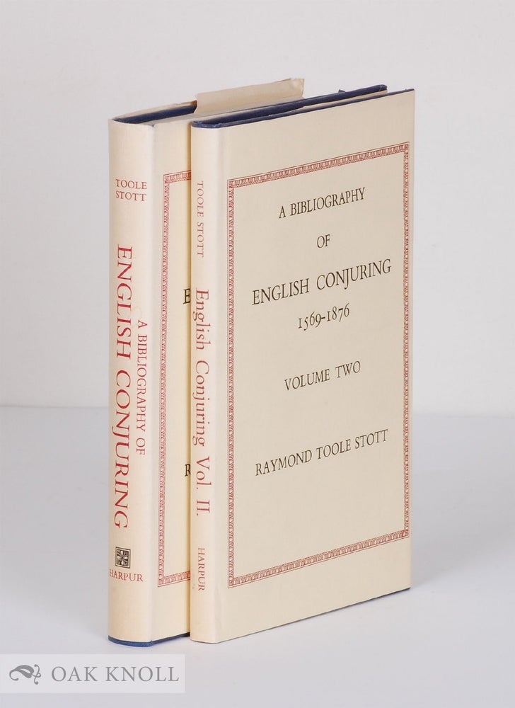 Order Nr. 33859 BIBLIOGRAPHY OF ENGLISH CONJURING, 1581-1876. Raymond Toole Stott.