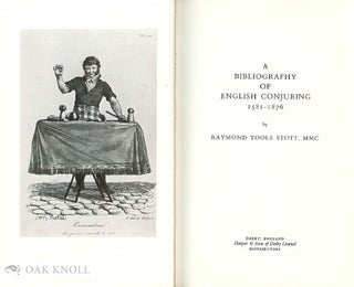BIBLIOGRAPHY OF ENGLISH CONJURING, 1581-1876.