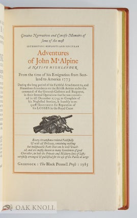 GENUINE NARRATIVES AND CONCISE MEMOIRS OF SOME OF THE MOST INTERESTING EXPLIOTS AND SINGULAR ADVENTURES OF JOHN McALPINE, A NATIVE HIGHLANDER FROM THE TIME OF HIS EMIGRATION FROM SCOTLAND TO AMERICAN 1773.