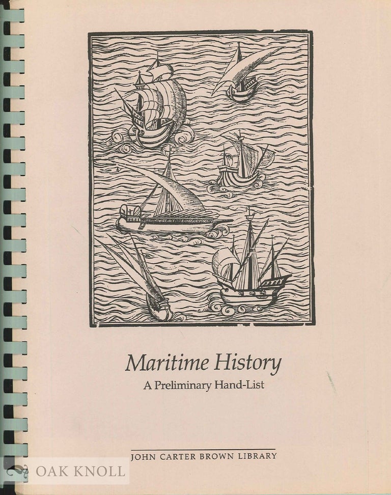 Order Nr. 53774 MARITIME HISTORY, A PRELIMINARY HAND-LIST OF THE COLLECTION IN THE JOHN CARTER BROWN LIBRARY, BROWN UNIVERSITY, WITH SPECIAL SECTION ON SIR FRANCIS DRAKE. With SUPPLEMENT TO MARITIME HISTORY. Daniel Elliott.
