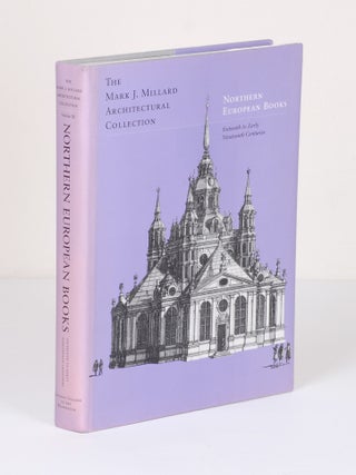 MARK J. MILLARD ARCHITECTURAL COLLECTION, NORTHERN EUROPEAN, VOL. III.