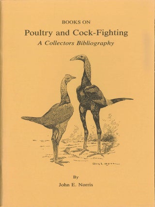 BOOKS ON POULTRY AND COCK-FIGHTING, A COLLECTORS BIBLIOGRAPHY.