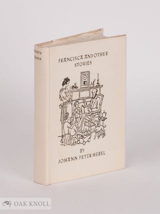 FRANCISCA AND OTHER STORIES. Johann Peter Hebel.