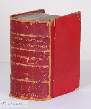 GENERAL CATALOGUE OF BOOKS OFFERED TO THE PUBLIC AT THE AFFIXED PRICES BY BERNARD QUARITCH, THE SUPPLEMENT: 1875-1877.