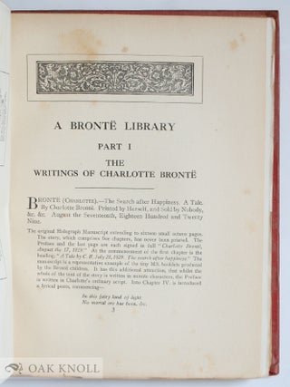 A BRONTE LIBRARY, A CATALOGUE OF PRINTED BOOKS, MANUSCRIPTS AND AUTOGRAPH LETTERS BY THE MEMBERS OF THE BRONTE FAMILY.
