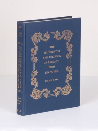 THE ILLUSTRATOR AND THE BOOK IN ENGLAND FROM 1790 TO 1914.