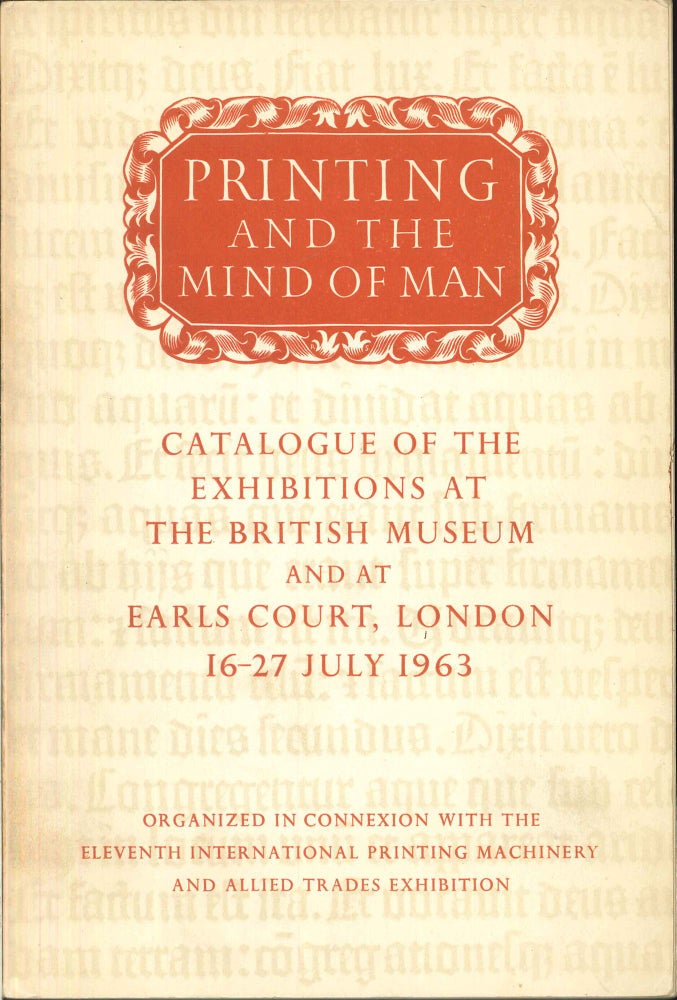 Order Nr. 7429 PRINTING AND THE MIND OF MAN, CATALOGUE OF AN EXHIBITION OF FINE PRINTING AT THE BRITISH MUSEUM. John Carter.