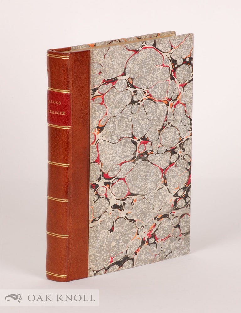 Order Nr. 75901 CATALOGUE OF THE LIBRARY OF DR. KLOSS OF FRANCKFORT A. M., PROFESSOR; INCLUDING MANY ORIGINAL AND UNPUBLISHED MANUSCRIPTS, AND PRINTED BOOKS WITH MS. ANNOTATIONS, BY PHILIP MELANCTHON.