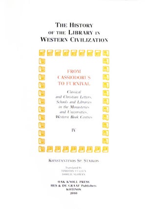 THE HISTORY OF THE LIBRARY IN WESTERN CIVILIZATION: THE MEDIEVAL WORLD IN THE WEST - FROM CASSIODORUS TO FURNIVAL.