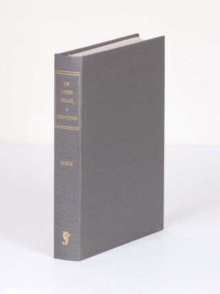 LE LIVRE BELGE, À GRAVURES, GUIDE DE L'AMATEUR DE LIVRES ILLUSTRÉS IMPRIMÉS EN BELGIQUE AVANT LE XVIIIE SIÈCLE.
