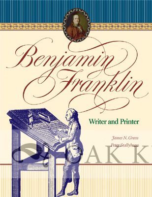 BENJAMIN FRANKLIN, WRITER AND PRINTER