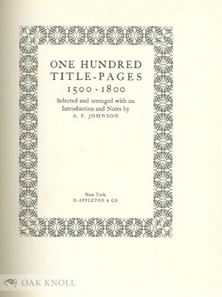ONE HUNDRED TITLE-PAGES, 1500-1800, SELECTED AND ARRANGED WITH AN INTRODUCTION & NOTES.