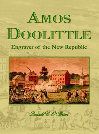 AMOS DOOLITTLE: ENGRAVER OF THE NEW REPUBLIC