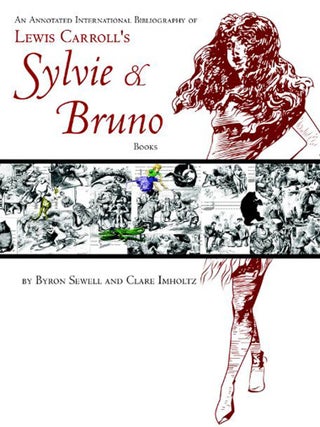 AN ANNOTATED INTERNATIONAL BIBLIOGRAPHY OF LEWIS CARROLL'S SYLVIE AND BRUNO BOOKS.