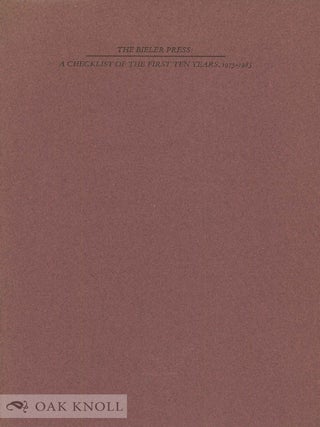 THE BIELER PRESS: A CHECKLIST OF THE FIRST TEN YEARS, 1975-1985.