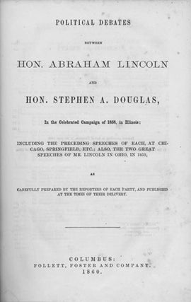 MR. LINCOLN'S BOOK: PUBLISHING THE LINCOLN-DOUGLAS DEBATES.